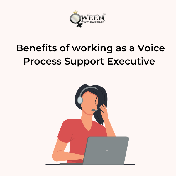 Benefits of working as a Voice Process Support Executive